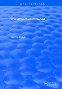 The Acoustics of Wood (1995) : CRC Press Revivals - Voichita Bucur