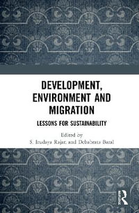 Development, Environment and Migration : Lessons for Sustainability - S. Irudaya Rajan