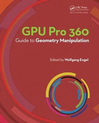 Gpu Pro 360 Guide to Geometry Manipulation - Wolfgang Engel