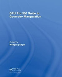 Gpu Pro 360 Guide to Geometry Manipulation - Wolfgang Engel