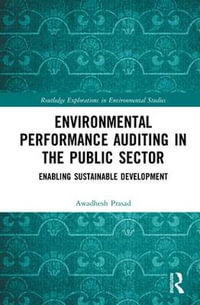 Environmental Performance Auditing in the Public Sector : Enabling Sustainable Development - Awadhesh Prasad