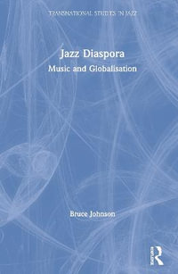 Jazz Diaspora : Music and Globalisation - Bruce Johnson