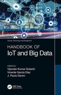 Handbook of IoT and Big Data : Science, Technology, and Management - Vijender Kumar Solanki