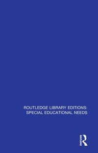 Understanding Children with Special Needs : Routledge Library Editions: Special Educational Needs - Lorna , UK) Selfe