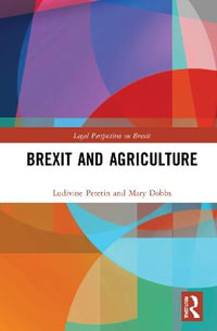 Brexit and Agriculture : Legal Perspectives on Brexit - Ludivine Petetin