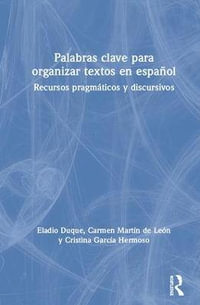 Palabras clave para organizar textos en espa±ol : Recursos pragm¡ticos y discursivos - Eladio Duque