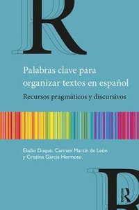 Palabras clave para organizar textos en espa±ol : Recursos pragm¡ticos y discursivos - Eladio Duque