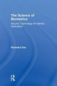 The Science of Biometrics : Security Technology for Identity Verification - Ravindra Das