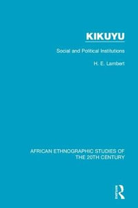 Kikuyu : Social and Political Institutions - H. E. Lambert