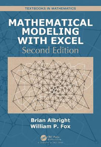 Mathematical Modeling with Excel : Textbooks in Mathematics - Brian Albright