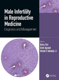 Male Infertility in Reproductive Medicine : Diagnosis and Management - Botros Rizk