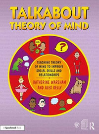 Talkabout Theory of Mind : Teaching Theory of Mind to Improve Social Skills and Relationships - Katherine Wareham