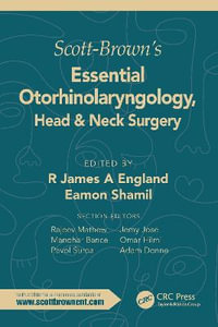 Scott-Brown's Essential Otorhinolaryngology, Head & Neck Surgery - R. James England