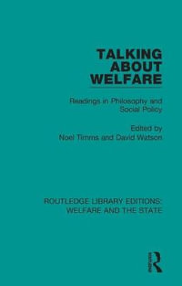 Talking About Welfare : Readings in Philosophy - Noel W Timms