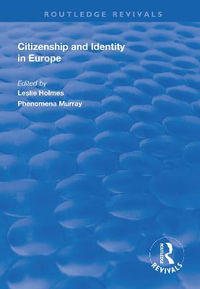 Citizenship and Identity in Europe : Routledge Revivals - Leslie Holmes