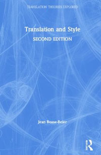 Translation and Style : Translation Theories Explored - Jean Boase-Beier