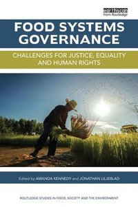 Food Systems Governance : Challenges for justice, equality and human rights - Amanda Kennedy