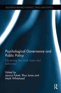 Psychological Governance and Public Policy : Governing the mind, brain and behaviour - Jessica Pykett