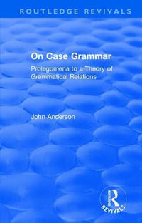 On Case Grammar : Prolegomena to a Theory of Grammatical Relations - John M. Anderson