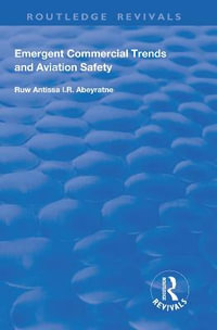 Emergent Commercial Trends and Aviation Safety : Routledge Revivals - Ruwantissa I.R. Abeyratne