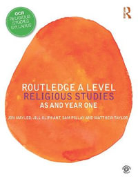 Routledge A Level Religious Studies : AS and Year One - Jon Mayled