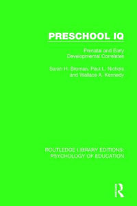 Preschool IQ : Prenatal and Early Developmental Correlates - Sarah H. Broman