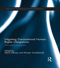 Litigating Transnational Human Rights Obligations : Alternative Judgments - Mark Gibney