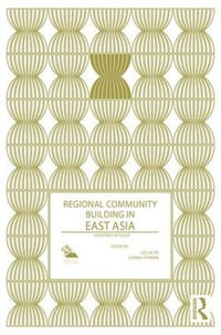 Regional Community Building in East Asia : Countries in Focus - Lee Lai To