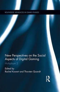 New Perspectives on the Social Aspects of Digital Gaming : Multiplayer 2 - Rachel Kowert