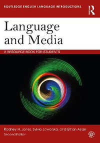 Language and Media : A Resource Book for Students - Rodney H. Jones