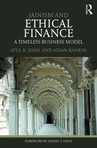 Jainism and Ethical Finance : A Timeless Business Model - Atul Shah