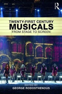 Twenty-First Century Musicals : From Stage to Screen - George Rodosthenous