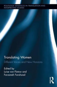 Translating Women : Different Voices and New Horizons - Luise von Flotow