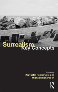 Surrealism : Key Concepts - Krzysztof Fijalkowski