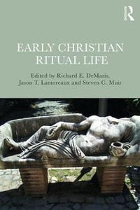 Early Christian Ritual Life - Richard E. DeMaris