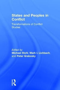 States and Peoples in Conflict : Transformations of Conflict Studies - Michael Stohl