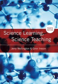 Science Learning, Science Teaching - Jerry Wellington