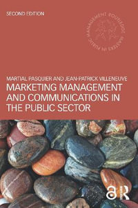 Marketing Management and Communications in the Public Sector : Routledge Masters in Public Management - Martial Pasquier