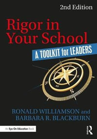 Rigor in Your School : A Toolkit for Leaders - Ronald Williamson