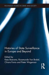 Histories of State Surveillance in Europe and Beyond : Routledge Studies in Crime and Society - Kees Boersma