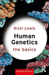 Human Genetics : The Basics - Ricki Lewis