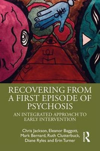 Recovering from a First Episode of Psychosis : An Integrated Approach to Early Intervention - Chris Jackson