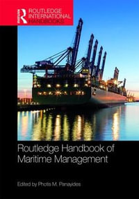 The Routledge Handbook of Maritime Management : Routledge International Handbooks - Photis M. Panayides