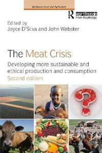 The Meat Crisis : Developing more Sustainable and Ethical Production and Consumption - Joyce D'Silva