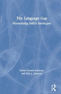 The Language Gap : Normalizing Deficit Ideologies - David Cassels Johnson