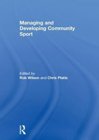 Managing and Developing Community Sport - Rob Wilson