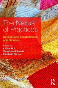 The Nexus of Practices : Connections, constellations, practitioners - Allison Hui