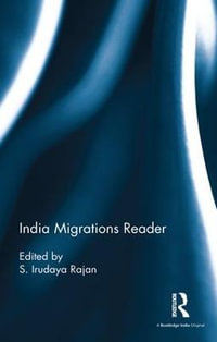 India Migrations Reader : 500 Tips - S. Irudaya Rajan