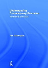 Understanding Contemporary Education : Key themes and issues - Tom O'Donoghue