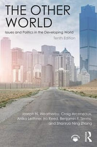 The Other World : Issues and Politics in the Developing World - Craig Arceneaux